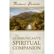The Communicant's Spiritual Companion by Thomas  Haweis (Paperback)