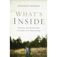 What's Inside - Finding the Right One in Light of the Beatitudes by Donald Thomas (Paperback)