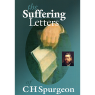 The Suffering Letters of C.H. Spurgeon by C.H. Spurgeon (Paperback)