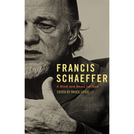 Francis Schaeffer: A Mind and Heart for God by Various Authors (Paperback) 
