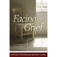 Facing Grief by John Flavel (Paperback) 