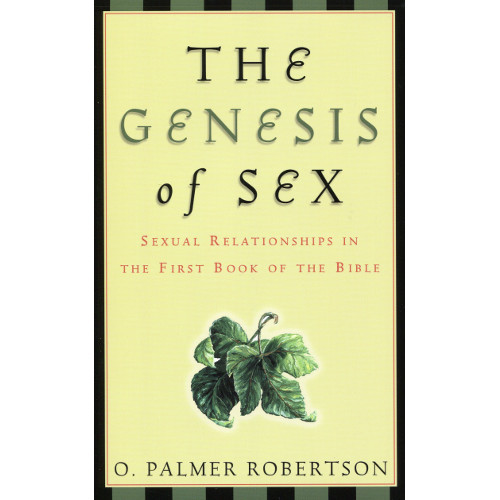 The Genesis Of Sex Sexual Relationships In The First Book Of The Bible