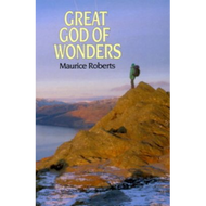 Great God of Wonders by Maurice Roberts (Paperback)
