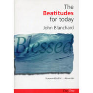 The Beatitudes for Today by John Blanchard 