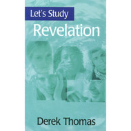 Let's Study Revelation by Derek Thomas 