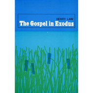 The Gospel in Exodus by Henry Law