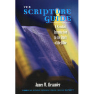 The Scripture Guide: A Familiar Introduction to the Study of the Bible by James W. Alexander