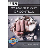 Help! My Anger is Out of Control by Jim Newheiser