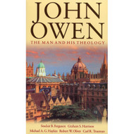 John Owen: The Man & His Theology