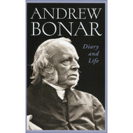 Andrew Bonar: Diary & Life by Andrew Bonar