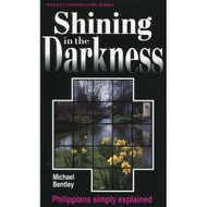 Shining in the Darkness: Philippians Simple Explained by Michael Bentley