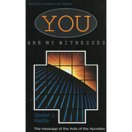 Acts: You are My Witnesses by Gordon J. Keddie