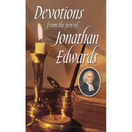 Devotions from the Pen of Jonathan Edwards