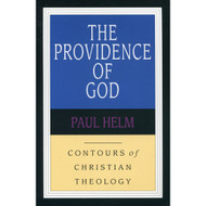 The Providence of God: Contours of Christian Theology by Paul Helm