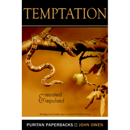 Temptation: Resisted and Repulsed, Abridged by John Owen (Paperback)