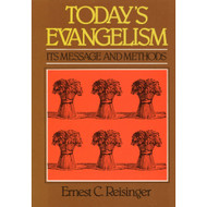 Today's Evangelism: Its Message & Methods by Ernest C. Reisinger