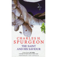 The Saint and His Saviour by Charles H. Spurgeon