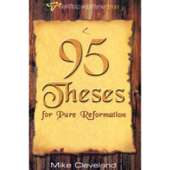 95 Theses for Pure Reformation by Mike Cleveland