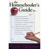The Homeschooler's Guide To... by Vicki Caruana