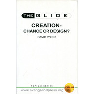 Creation: Chance or Design? by David Tyler 