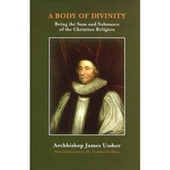 A Body of Divinity:  Being the Sum and Substance of the Christian Religion