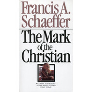The Mark of the Christian by Francis Schaeffer