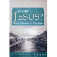 Who Is Jesus? Knowing Christ through His “I Am” Sayings