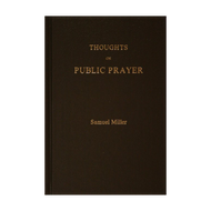 Thoughts on Public Prayer by Samuel Miller (Hardcover)