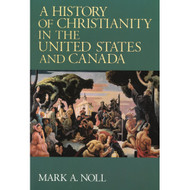 A History of Christianity in the United States and Canada