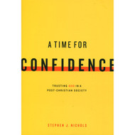  Time for Confidence: Trusting God in a Post-Christian Society