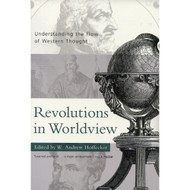 Revolutions in Worldview: Understanding the Flow of Western Thought