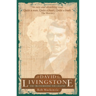 David Livingstone: The Truth behind the legend