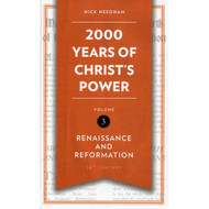 2000 Years of Christ's Power: Renaissance and Reformation - Volume 3