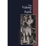 The Valour of Faith: The Gospel in the Life of Gideon