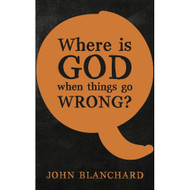 Where is God when things go Wrong?