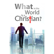 What in the World is a Christian?