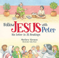 Follow Jesus With Peter: His Letter in 25 Readings