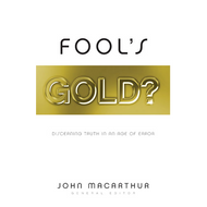 Fool's Gold? by John MacArthur (Paperback)