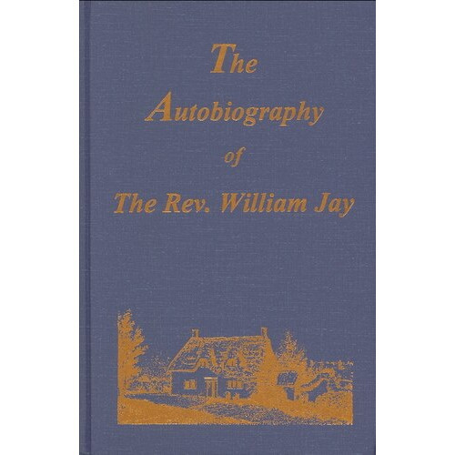 The Autobiography of William Jay Trinity Book Service