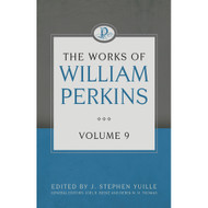 The Works of William Perkins (Volume 9)
