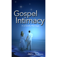 Gospel Intimacy in a Godly Marriage (EBOOK) by Alan Dunn 