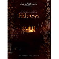 Exegetical & Theological Commentary on the Epistle to the Hebrews