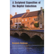 A Scriptural Exposition of the Baptist Catechism
