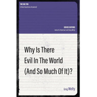Why Is There Evil In The World ( And So Much Of It?)
