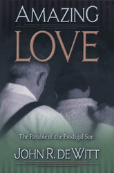 Amazing Love| THE PARABLE OF THE PRODIGAL SON