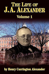 The Life of J.A. Alexander 2-Volumen Set by Henry Carrington Alexander