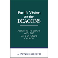 Paul’s Vision for the Deacons
