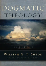 Dogmatic Theology, 3rd Edition by William G. T. Shedd (Hardcover)