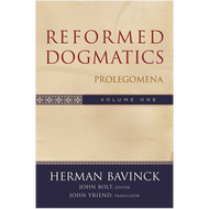 Reformed Dogmatics Vol. 1, Prolegomena by Herman Bavinck (Hardcover)