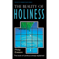 The Beauty of Holiness: Leviticus, Welwyn Commentaries by Philip H. Eveson (Paperback)